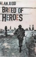 A Breed Of Heroes di Alan Judd edito da Harpercollins Publishers
