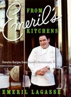 From Emeril's Kitchens: Favorite Recipes from Emeril's Restaurants di Emeril Lagasse edito da HARPERCOLLINS