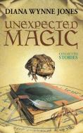 Unexpected Magic: Collected Stories di Diana Wynne Jones edito da HARPER VOYAGER