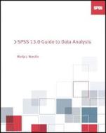 Spss 13.0 Guide To Data Analysis di Marija Norusis edito da Pearson Education Limited
