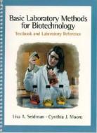 Basic Laboratory Methods For Biotechnology di Lisa Seidman, Cynthia J. Moore edito da Pearson Education (us)