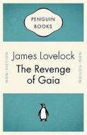 The Revenge of Gaia: Why the Earth Is Fighting Back - And How We Can Still Save Humanity di James Lovelock edito da Penguin Books, Limited (UK)