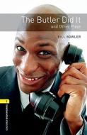 Oxford Bookworms Library: Level 1:: The Butler Did It and Other Plays di Bill Bowler edito da OUP Oxford