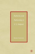 Authority and Authorship in V.S. Naipaul di I. Coovadia edito da Palgrave Macmillan
