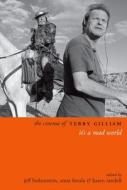 The Cinema of Terry Gilliam - It′s a Mad World di Jeff Birkenstein edito da Wallflower Press