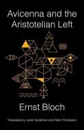 Avicenna and the Aristotelian Left di Ernst Bloch edito da Columbia Univers. Press