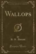 Wallops (classic Reprint) di H R Durant edito da Forgotten Books