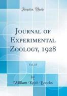 Journal of Experimental Zoology, 1928, Vol. 15 (Classic Reprint) di William Keith Brooks edito da Forgotten Books