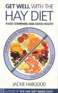 Get Well with the Hay Diet di Jackie Habgood edito da Profile Books Ltd