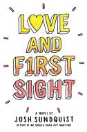 Love and First Sight di Josh Sundquist edito da Little, Brown & Company