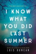 I Know What You Did Last Summer di Lois Duncan edito da LITTLE BROWN & CO