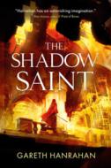 The Shadow Saint di Gareth Hanrahan edito da ORBIT