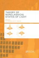 Theory Of Nonclassical States Of Light edito da Taylor & Francis Ltd