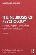 The Neurosis Of Psychology di Wolfgang Giegerich edito da Taylor & Francis Ltd