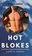 Hot blokes di Fit Men Books edito da BLURB INC