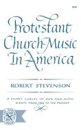 Protestant Church Music In America di Robert Stevenson edito da W. W. Norton & Company
