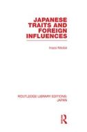 Japanese Traits and Foreign Influences di Inazo Nitobe edito da Routledge