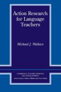 Action Research for Language Teachers di Michael J. (Heriot-Watt University Wallace edito da Cambridge University Press