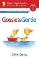 Gossie and Gertie (Reader) di Dunrea Olivier Dunrea edito da HMH Books