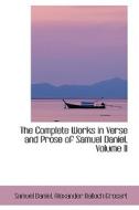 The Complete Works In Verse And Prose Of Samuel Daniel, Volume Ii di Alexander Balloch Grosart Samue Daniel, Samuel Daniel edito da Bibliolife