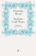 Stylistic Cold Wars di Timothy Mowl edito da Faber and Faber ltd.