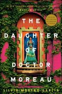 The Daughter of Doctor Moreau di Silvia Moreno-Garcia edito da Random House LCC US