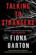 Talking to Strangers di Fiona Barton edito da RANDOM HOUSE LARGE PRINT