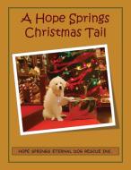 A Hope Springs Christmas Tail di Christine Moore edito da Christine Moore