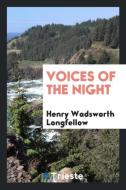 Voices of the Night di Henry Wadsworth Longfellow edito da LIGHTNING SOURCE INC