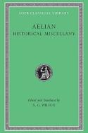 Historical Miscellany di Aelian edito da Harvard University Press