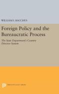 Foreign Policy and the Bureaucratic Process di William I. Bacchus edito da Princeton University Press