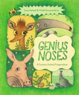 Genius Noses: A Curious Animal Compendium di Lena Anlauf edito da NORTHSOUTH BOOKS