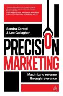 Precision Marketing di Sandra Zoratti edito da Kogan Page