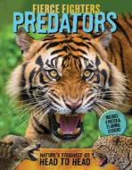 Fierce Fighters Predators di Lee Martin, Paul Beck edito da becker&mayer! books