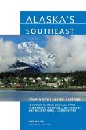 Alaska's Southeast di Mike Miller edito da Globe Pequot