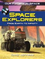 Space Explorers di David Jefferis edito da CRABTREE PUB
