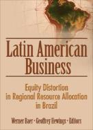 Latin American Business di Werner Baer edito da Routledge