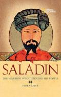 Saladin: The Muslim Warrior Who Defended His People di Flora Geyer edito da NATL GEOGRAPHIC SOC