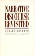 Narrative Discourse Revisited di Gerard Genette edito da Cornell University Press