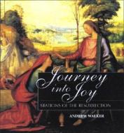Journey Into Joy: Stations of the Resurrection di Andrew Walker edito da PAULIST PR