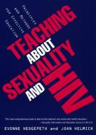 Hedgepeth, E: Teaching About Sexuality and HIV di Evonne M. Hedgepeth, Joan Helmich edito da New York University Press