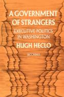 A Government of Strangers di Hugh Heclo edito da Brookings Institution Press