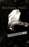 Blood Of Requited Love di Manuel Puig edito da University Of Minnesota Press