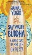 Saltwater Buddha di Jaimal Yogis edito da Wisdom Publications,U.S.