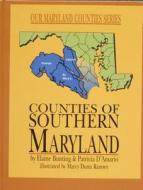 Counties of Southern Maryland di Elaine Bunting edito da Schiffer Publishing Ltd