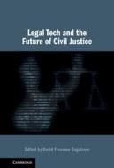 Legal Tech And The Future Of Civil Justice edito da Cambridge University Press