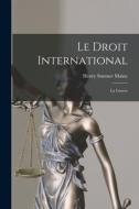 Le Droit International: La Guerre di Henry James Sumner Maine edito da LEGARE STREET PR