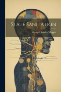 State Sanitation di George Chandler Whipple edito da LEGARE STREET PR