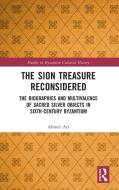 The Sion Treasure Reconsidered di Ahmet Ari edito da Taylor & Francis Ltd