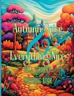 Autumn Spice & Everything Nice Fall Scenery Coloring Book edito da Stacy Rhodes Coloring Books